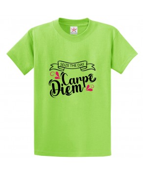 Seize The Day Carpe Diem Classic Motivational Unisex Kids and Adults T-Shirt
